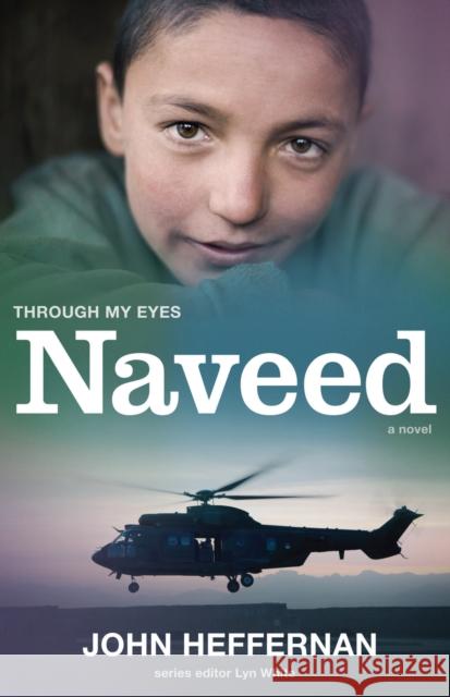 Naveed: Through My Eyes John Heffernan 9781743312483