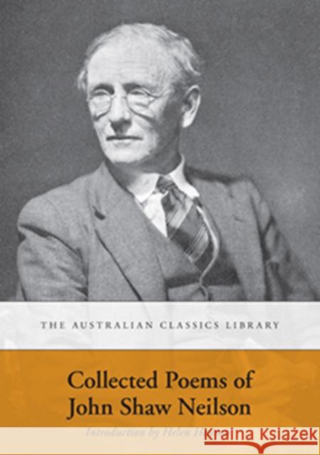 Collected Poems of John Shaw Neilson John Shaw Neilson 9781743320334 Sydney University Press