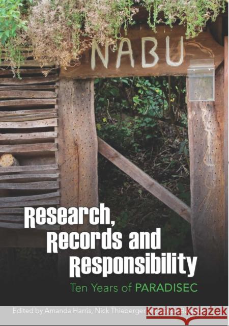 Research, Records and Responsibility Amanda Harris Nick Thieberger Linda Barwick 9781743324431