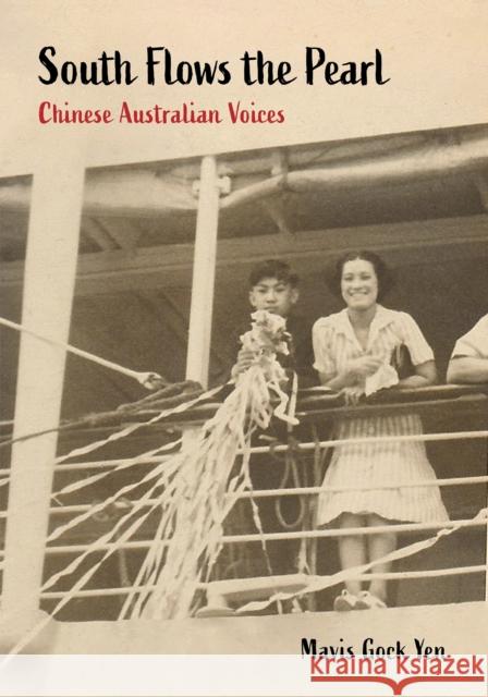 South Flows the Pearl: Chinese Australian Voices Yen, Mavis Gock 9781743327241 Sydney University Press