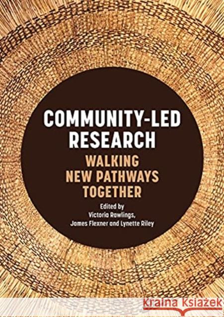 Community-Led Research Victoria Rawlings James Flexner Lynette Riley 9781743327579