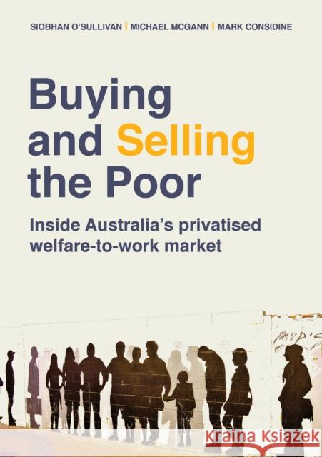 Buying and Selling the Poor Siobhan O'Sullivan Michael McGann Mark Considine 9781743327869