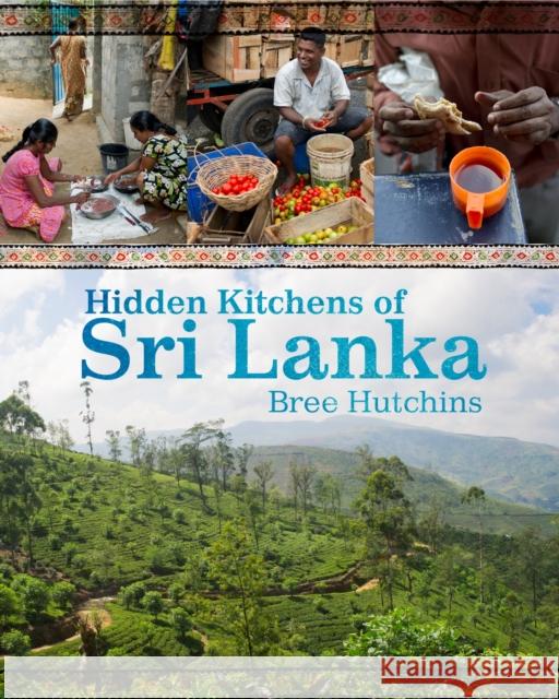 Hidden Kitchens of Sri Lanka Bree Hutchins 9781743360484 0