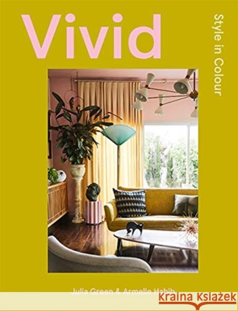 Vivid: Style in Colour Armelle Habib 9781743796504 Hardie Grant Books