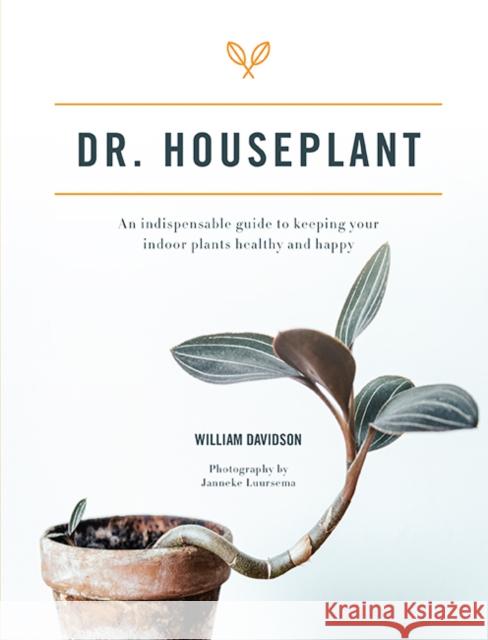 Dr. Houseplant: An indispensable guide to keeping your indoor plants healthy and happy Jane Bland 9781743796740