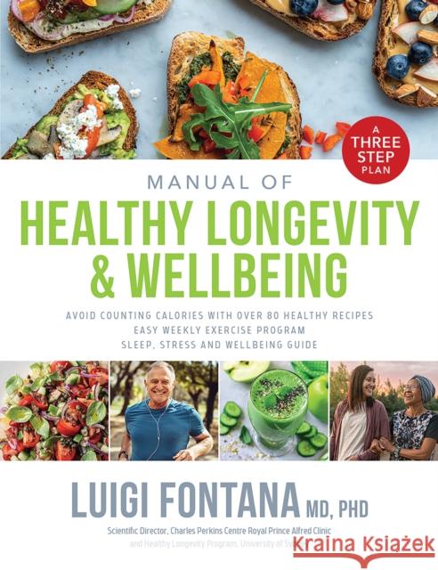 Manual of Healthy Longevity & Wellbeing: A Three Step Plan Prof. Luigi Fontana 9781743796825 Hardie Grant Books