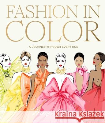 Fashion in Color: A Journey Through Every Hue Megan Hess 9781743797365 Hardie Grant Books