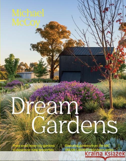Dream Gardens Michael McCoy 9781743798881 Hardie Grant Books