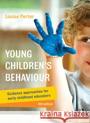 Young Children's Behaviour: Guidance Approaches for Early Childhood Educators Louise Porter 9781760113957