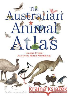 The Australian Animal Atlas Leonard Cronin Marion Westmacott 9781760294144 Allen & Unwin