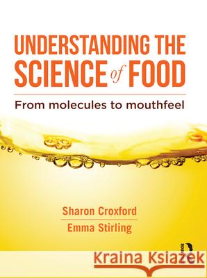 Understanding the Science of Food Sharon Croxford, Emma Stirling 9781760296063 Taylor and Francis