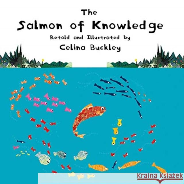 The Salmon of Knowledge Celina Buckley 9781760360702