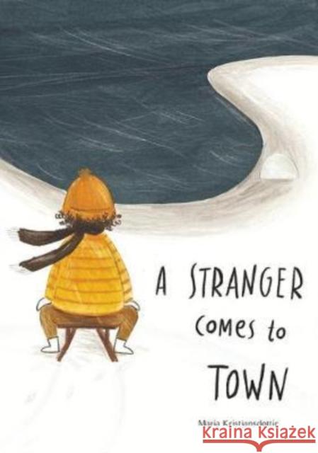 A Stranger Comes to Town Maria Kristjansdottir 9781760360863 Starfish Bay Publishing Pty Ltd