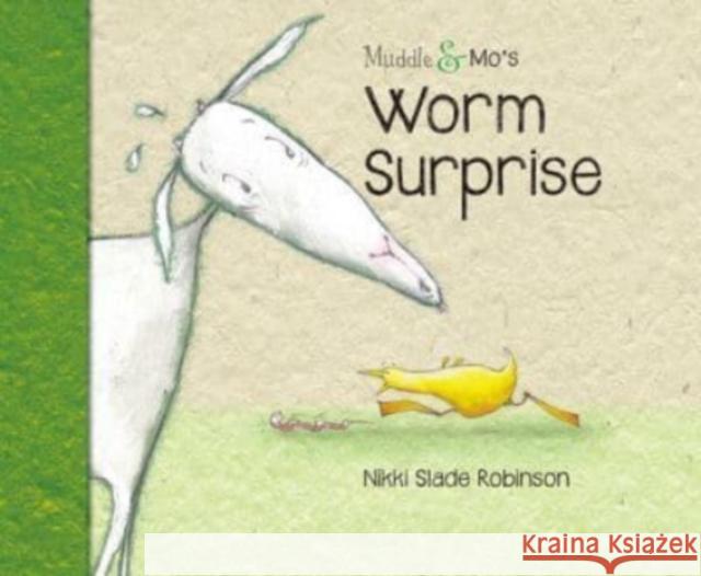 Muddle & Mo's Worm Surprise Nikki Slade Robinson 9781760361525 Starfish Bay Publishing Pty Ltd