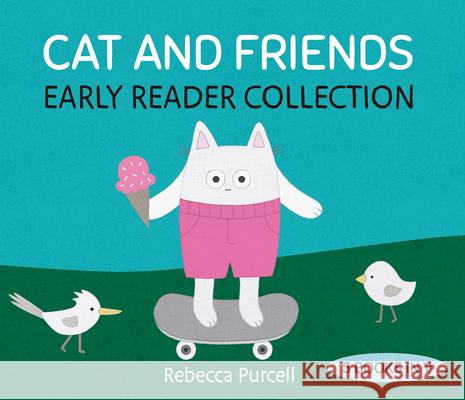 Cat and Friends: Early Reader Collection Rebecca Purcell 9781760361709