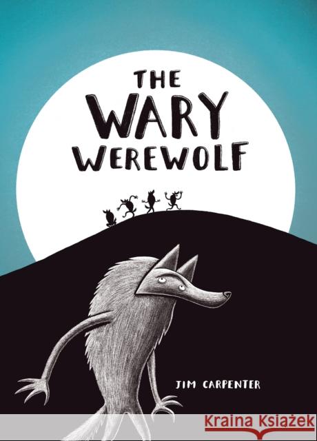 The Wary Werewolf Jim Carpenter 9781760361877