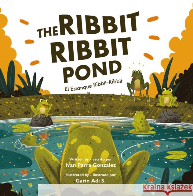 The Ribbit-Ribbit Pond Ivan Parra Gonzalez Garin Ad 9781760361914 Starfish Bay Children's Books