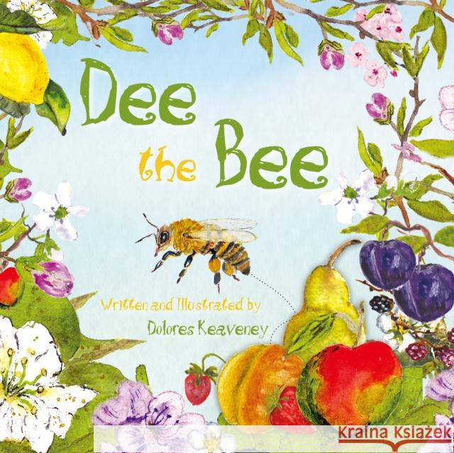 Dee the Bee Dolores Keaveney 9781760362027