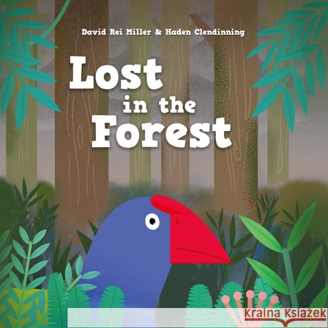 Lost in the Forest David Rei Miller 9781760362065 Starfish Bay Children's Books