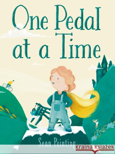 One Pedal at a Time Sean Pointing 9781760362102 Starfish Bay Children's Books