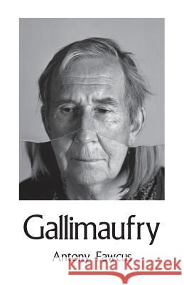 Gallimaufry Antony Fawcus 9781760414504