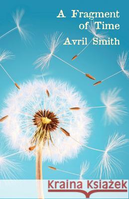 A Fragment of Time Avril Smith 9781760414948