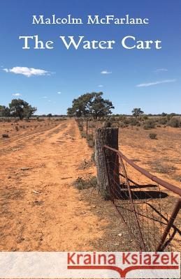 The Water Cart Malcolm McFarlane 9781760415242 Ginninderra Press