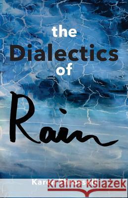 The Dialectics of Rain Karen Throssell 9781760417031