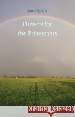 Flowers for the Protestants Janis Spehr   9781760417130