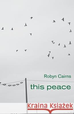 this peace Robyn Cairns 9781760419219 Ginninderra Press