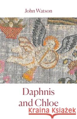 Daphnis and Chloe John Watson 9781760419493 Ginninderra Press