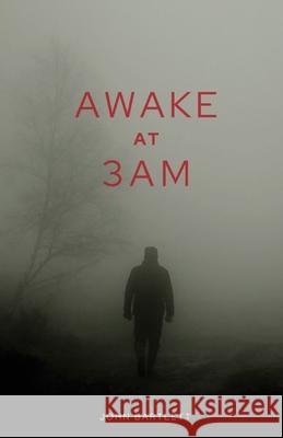 Awake at 3 a.m. John Bartlett 9781760419752 Ginninderra Press