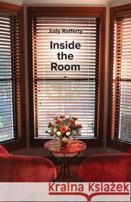 Inside the Room Judy Rafferty 9781760419905 Ginninderra Press