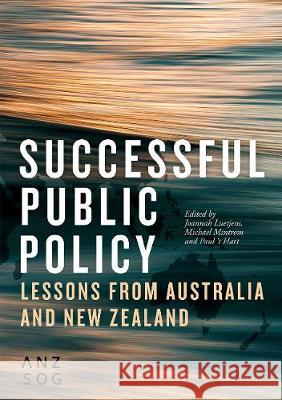 Successful Public Policy: Lessons from Australia and New Zealand Joannah Luetjens Michael Mintrom Paul ` 9781760462789 Anu Press