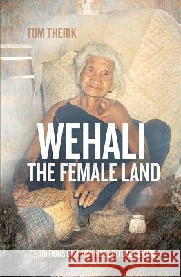 Wehali: Traditions of a Timorese Ritual Centre Tom Therik 9781760464844 Anu Press