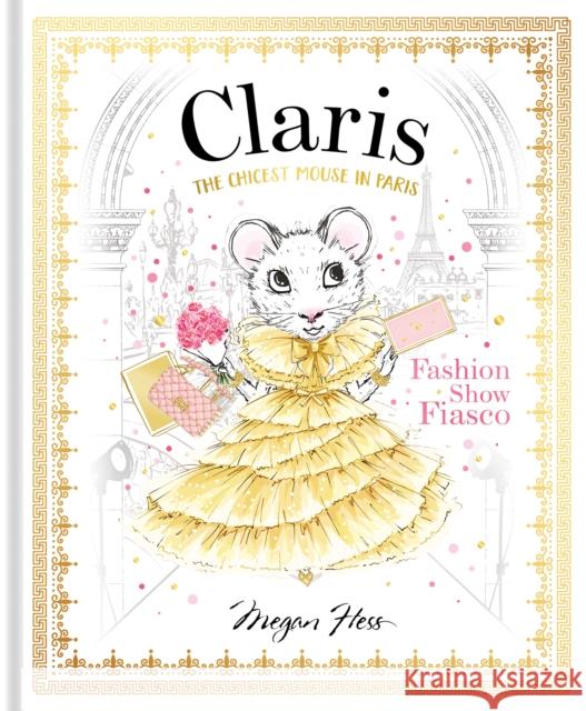 Claris: Fashion Show Fiasco: Claris #2 Megan Hess 9781760502874 Hardie Grant Children's Publishing