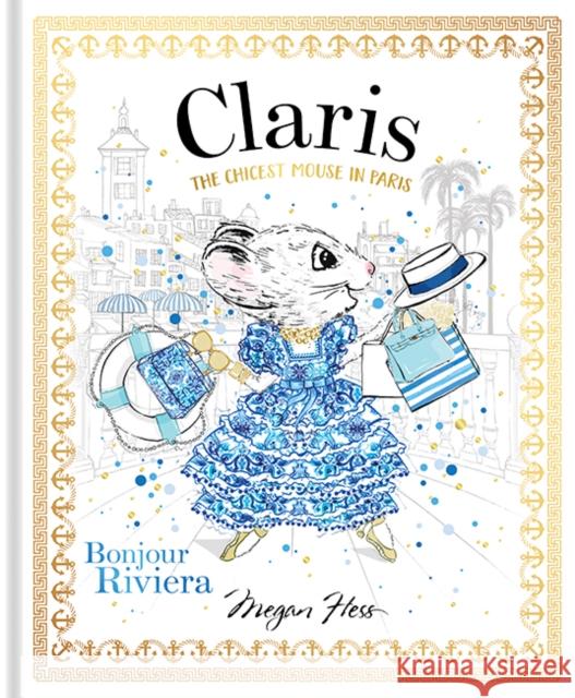 Claris: Bonjour Riviera: Claris #3 Megan Hess 9781760504939 Hardie Grant Children's Publishing