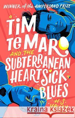 Tim Te Maro and the Subterranean Heartsick Blues H. S. Valley 9781760508753 Hardie Grant Children's Publishing