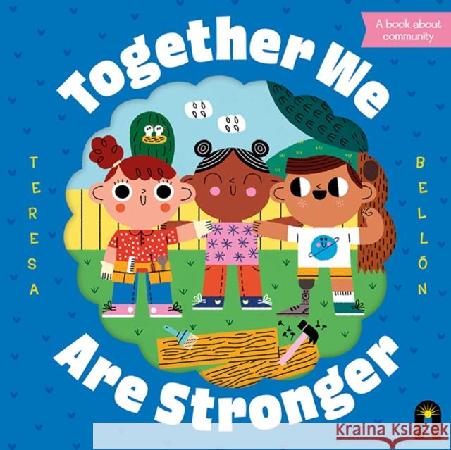 Together We Are Stronger Teresa Bellon 9781760509231