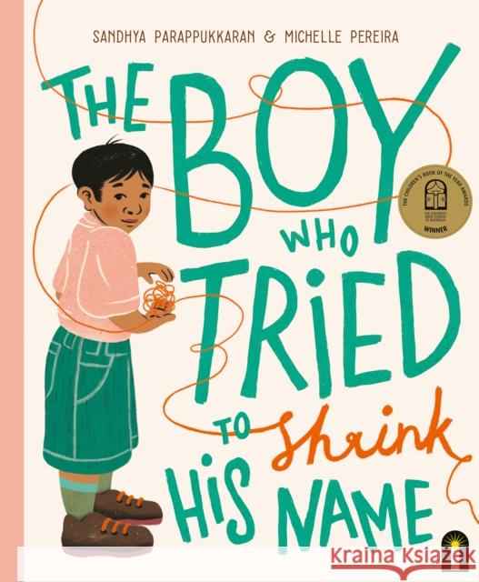 The Boy Who Tried to Shrink His Name Sandhya Parappukkaran 9781760509361