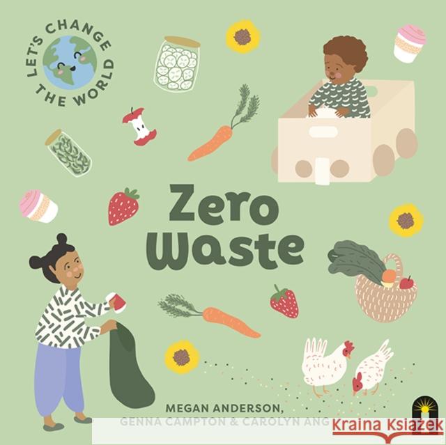 Let's Change the World: Zero Waste Megan Anderson 9781760509460 Hardie Grant Children's Publishing