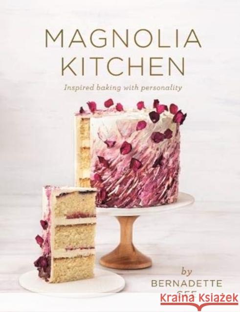 Magnolia Kitchen: Inspired baking with personality Bernadette Gee 9781760524784
