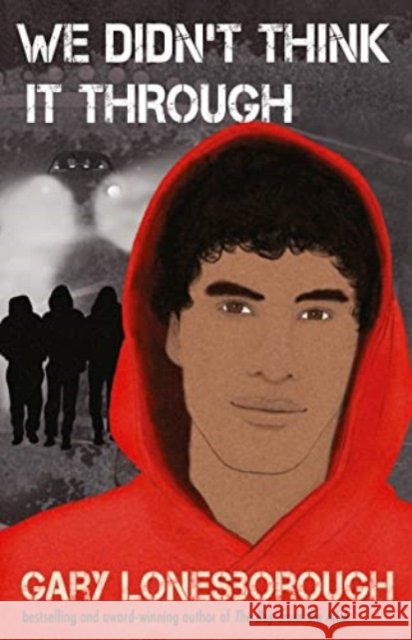 We Didn't Think It Through Gary Lonesborough 9781760526931 Allen & Unwin