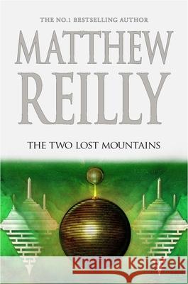 The Two Lost Mountains: Volume 6 Reilly, Matthew 9781760559083