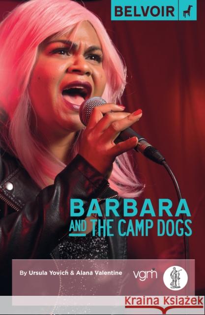 Barbara and the Camp Dogs Ursula Yovich Alana Valentine  9781760620448 Currency Press Pty Ltd