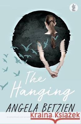 The Hanging Angela Betzien   9781760620509 Currency Press Pty Ltd