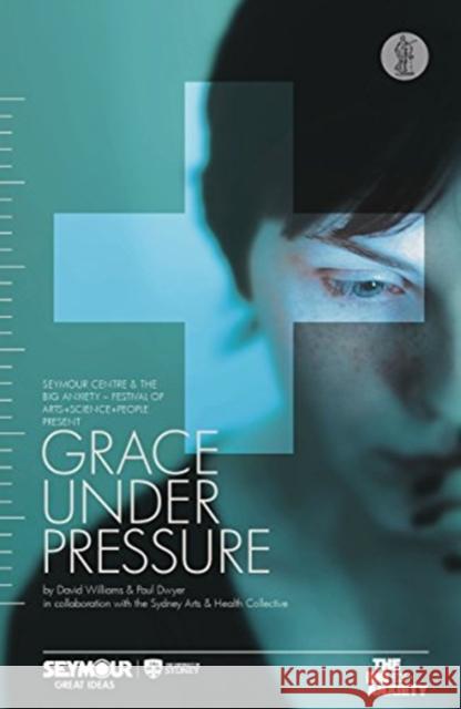 Grace Under Pressure David Williams Paul Dwyer  9781760621797 Currency Press Pty Ltd