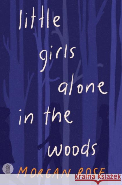 little girls alone in the woods Morgan Rose 9781760623401