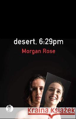 desert, 6:29pm Morgan Rose 9781760626662