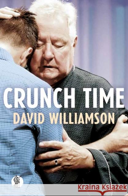 Crunch Time David Williamson   9781760627034 Currency Press Pty Ltd